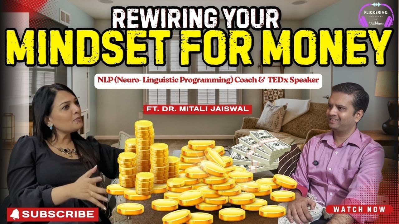 Rewiring Your Mindset for Money NLP Coach & TedX Speaker With Dr. Mitali Jaiswal