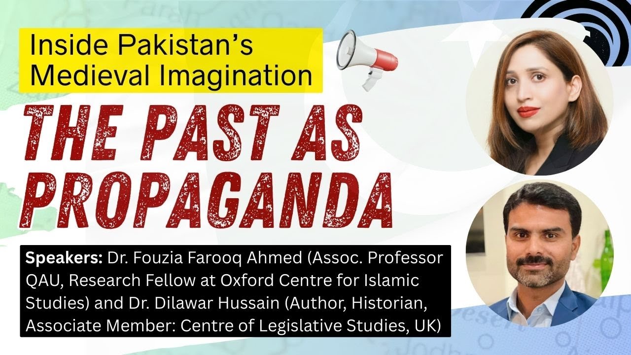 The Past as Propaganda: Inside Pakistan’s Medieval Imagination