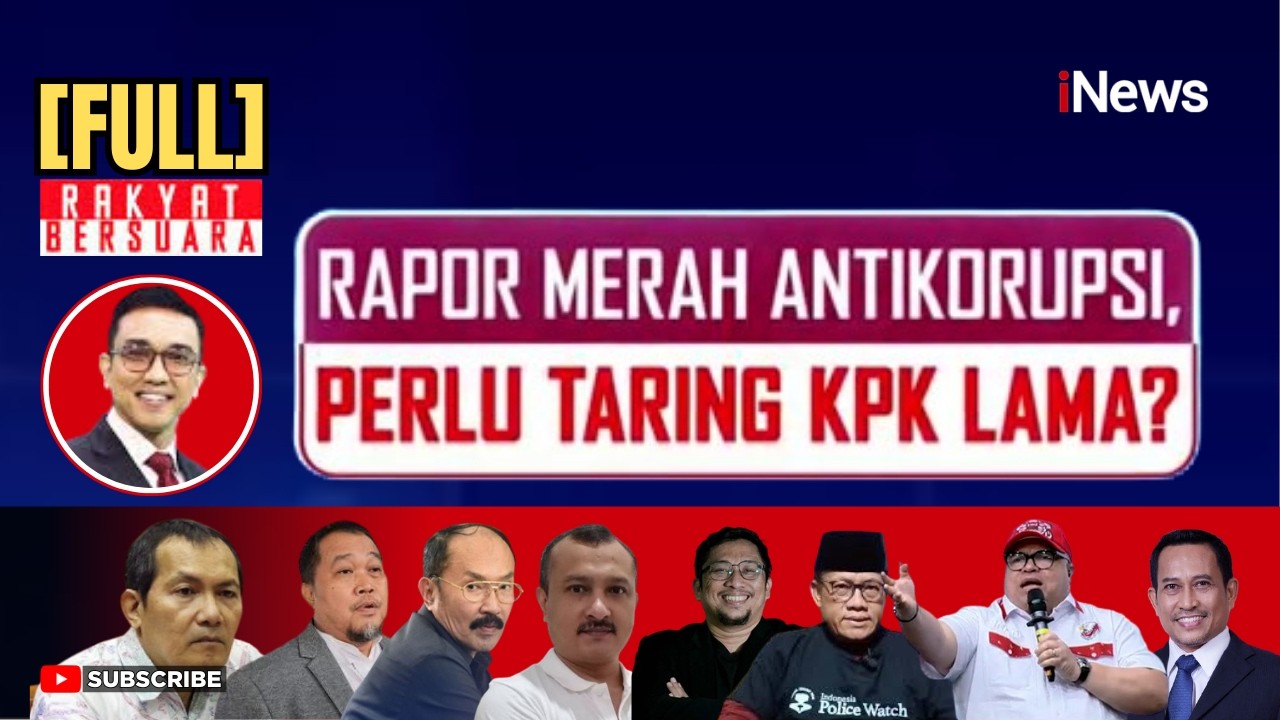 [FULL] Rapor Merah Antikorupsi, KPK Perlu Taring Lama hingga Jokowi Ikut Andil | Rakyat Bersuara