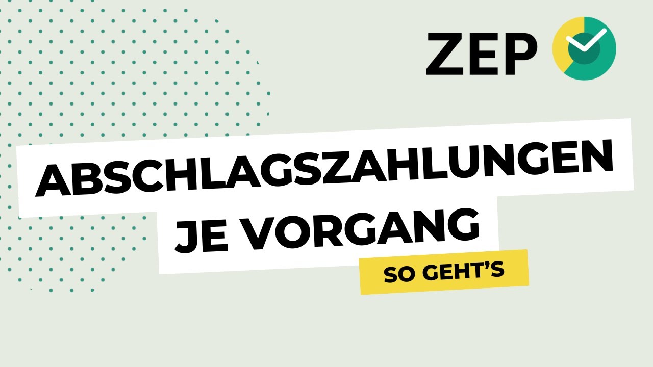 How to ZEP: Abschlagszahlungen bei Aufwandsprojekten je Vorgang abrechnen