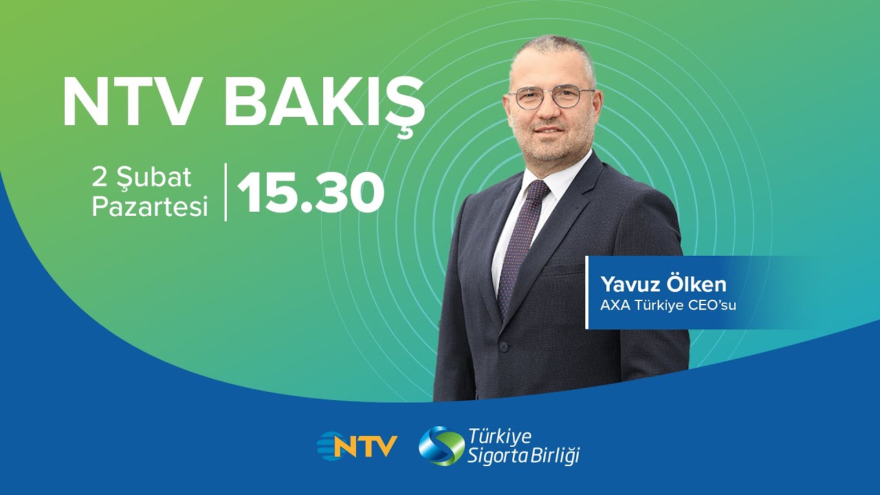 AXA Türkiye CEO'su Yavuz Ölken, NTV Bakış Konuğu