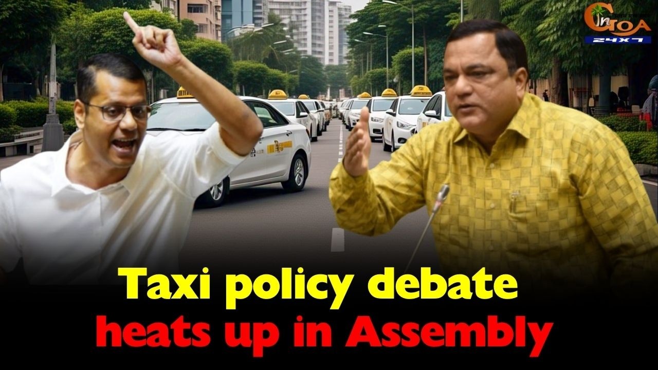 Taxi policy debate heats up in Assembly #Goa #goanews #Taxi #heat #Debate #Assembly