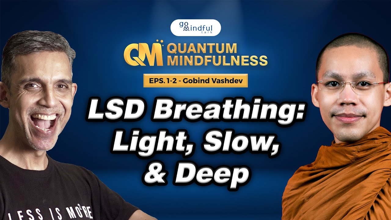 [Eps. 1-2] LSD Breathing Light, Slow, & Deep | Gobind Vashdev - GoMindful Talk
