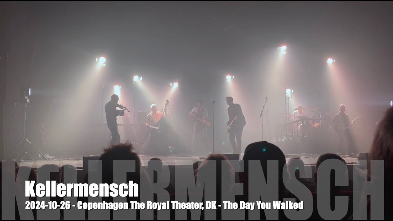 Kellermensch - The Day You Walked - 2024-10-26 - Copenhagen The Royal Theater, DK
