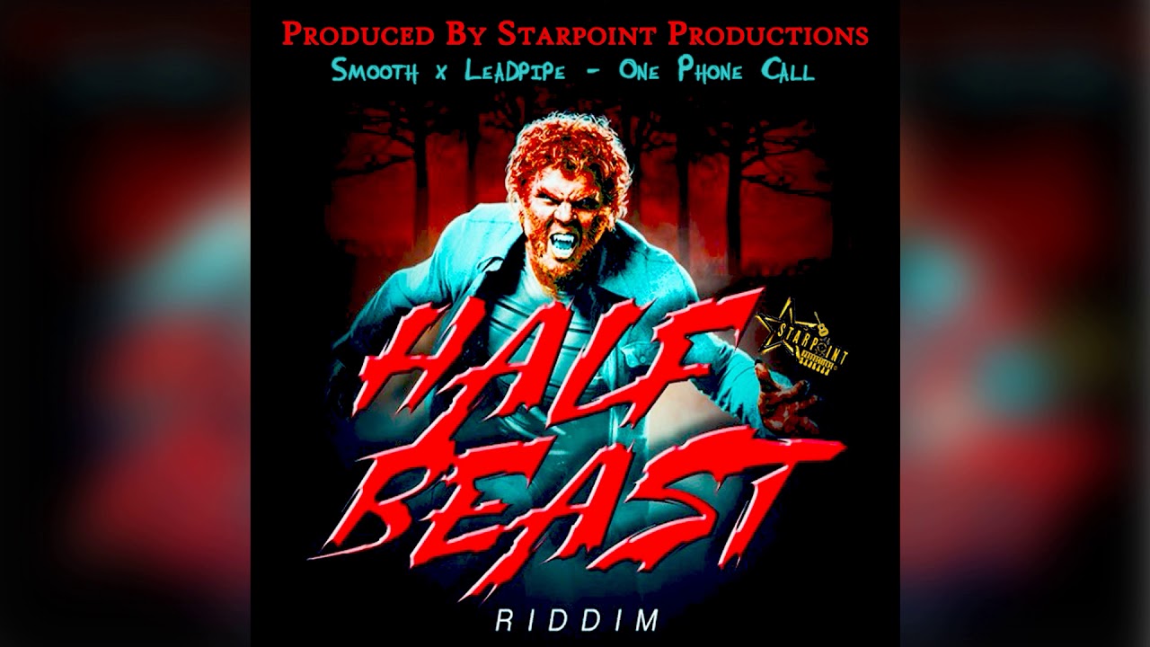 Smooth X Leadpipe - One Phone Call ( Half Beast Riddim )