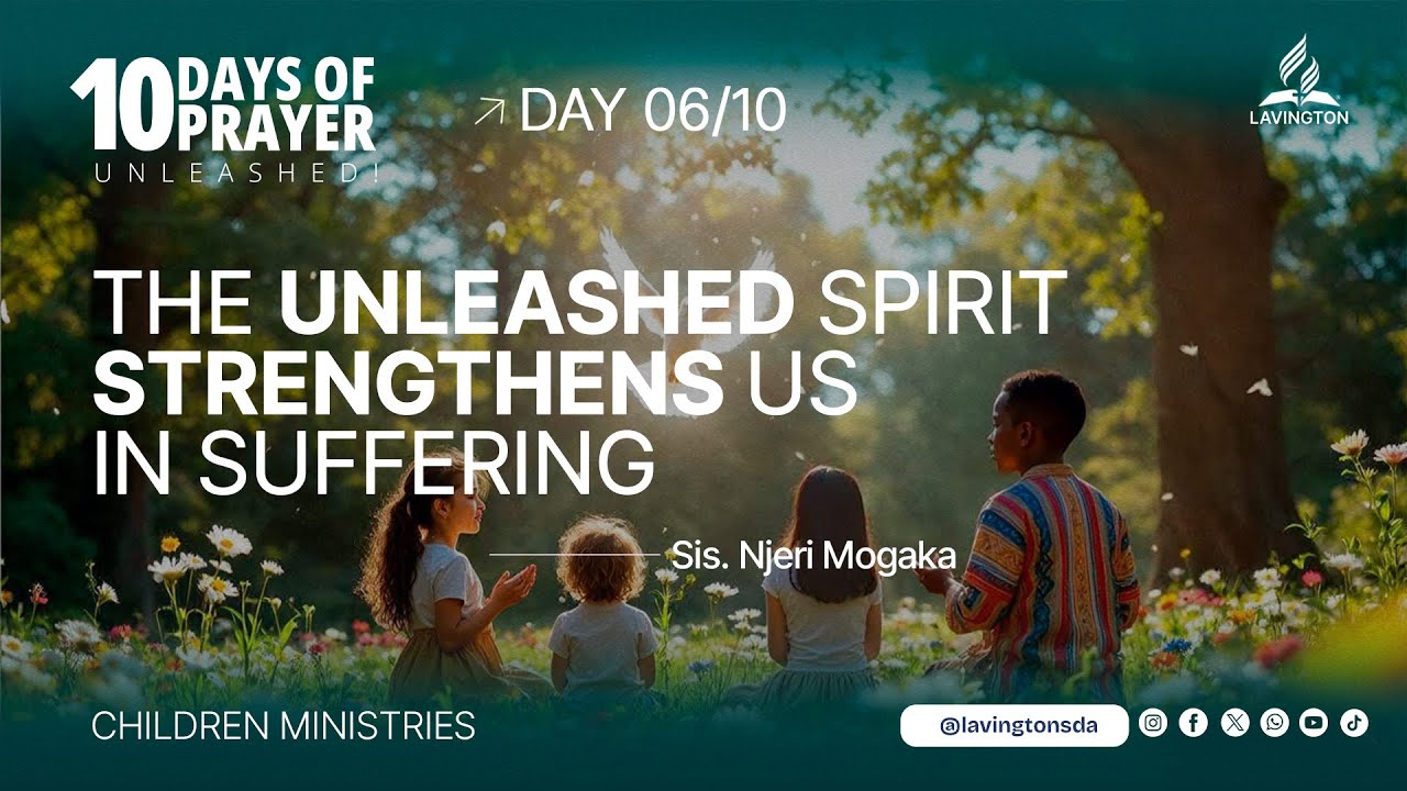10 Days of Prayer for Children | Day 6 – The Unleashed Spirit Strengthens Us in Suffering