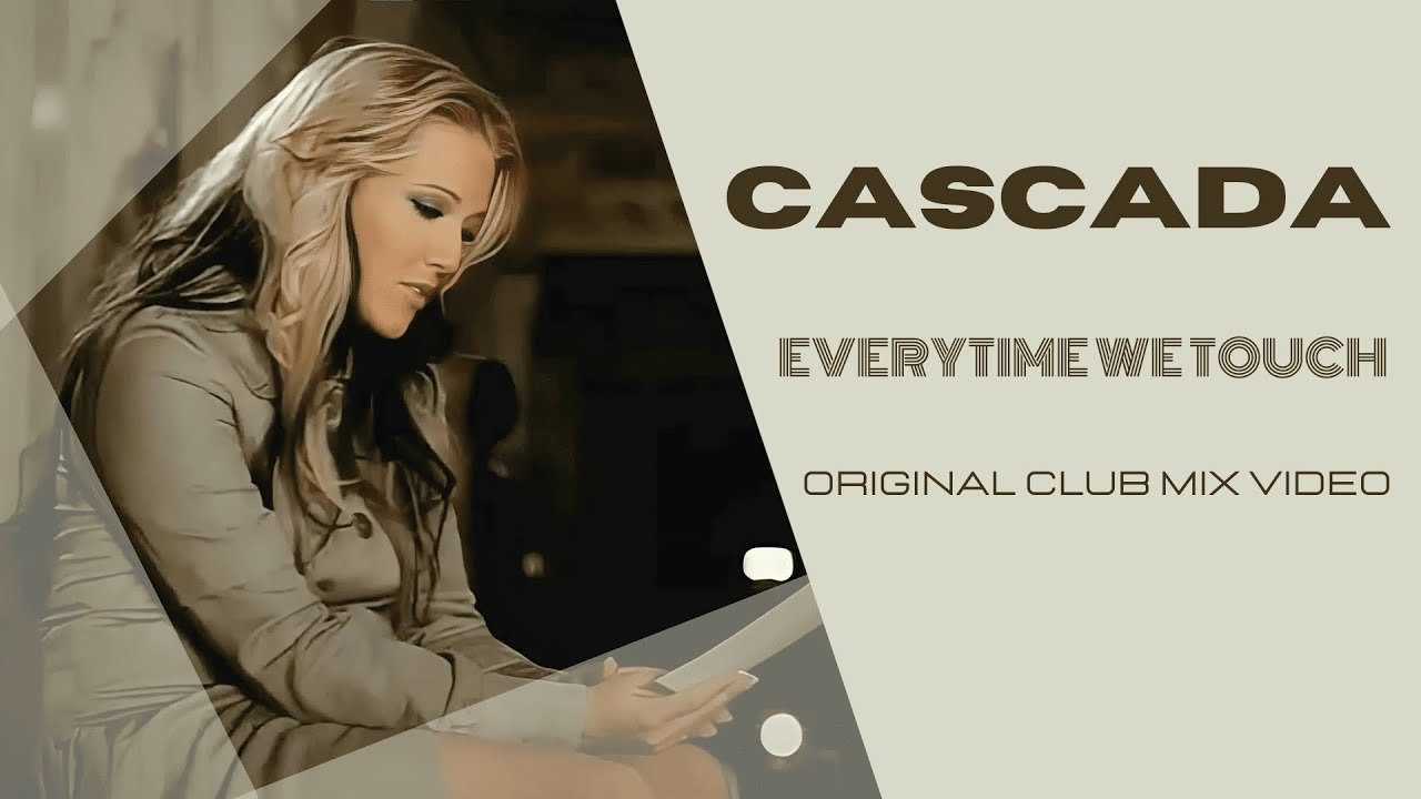 Cascada - Everytime We Touch (Original Club Mix Video)