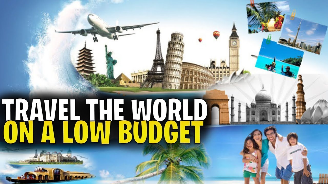 How To Travel The World On a Low Budget