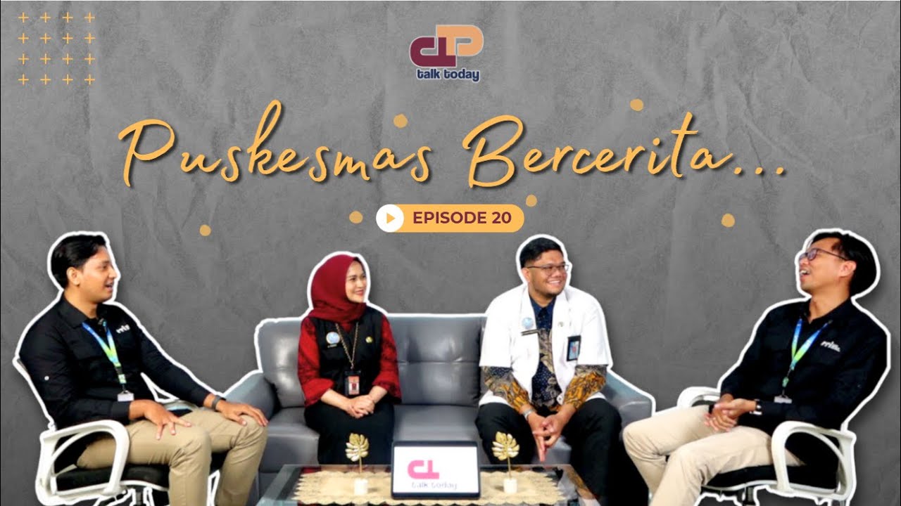 TalkToday Eps.20 - Puskesmas Bercerita (Part 2)