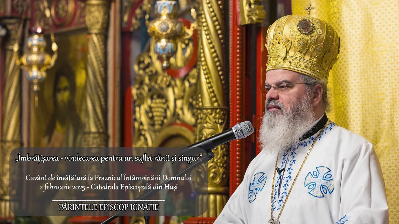 PS Ignatie: „Îmbrățișarea - vindecarea pentru un suflet rănit și singur”