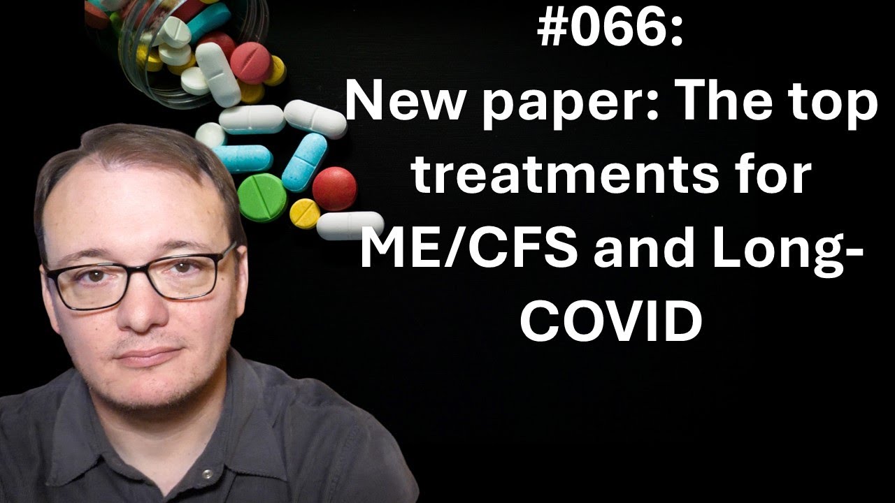 066 - New paper: The top treatments for ME/CFS and Long-COVID