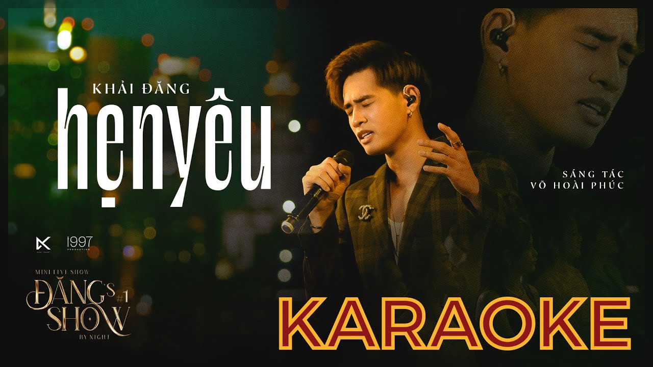 HẸN YÊU(anh nợ em một câu yêu thương cho mai này) - KHẢI ĐĂNG | ĐĂNG'S SHOW BY NIGHT#1| KARAOKE