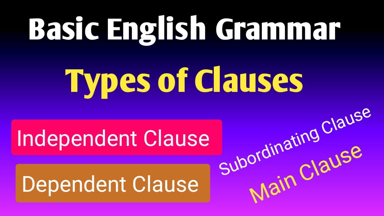 Clauses | Clauses examples | Clauses in English  | Main and subordinate clause