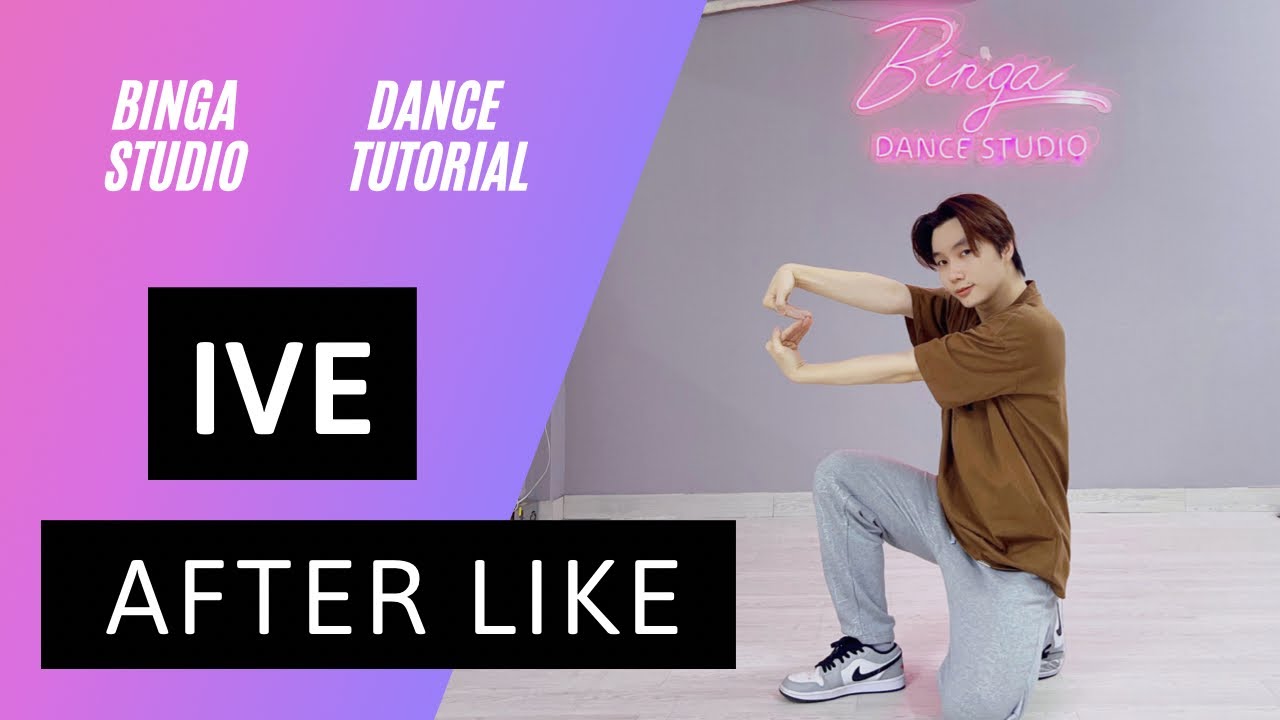 [HƯỚNG DẪN NHẢY/DANCE TUTORIAL] AFTER LIKE - IVE by BinGa STUDIO | MIRRORED