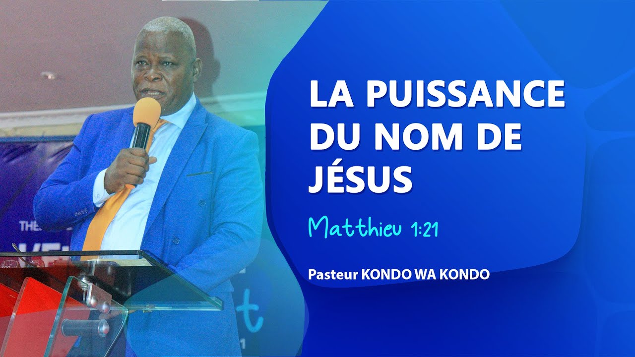 LA PUISSANCE DU NOM DE JÉSUS, Pasteur KONDO WA KONDO,