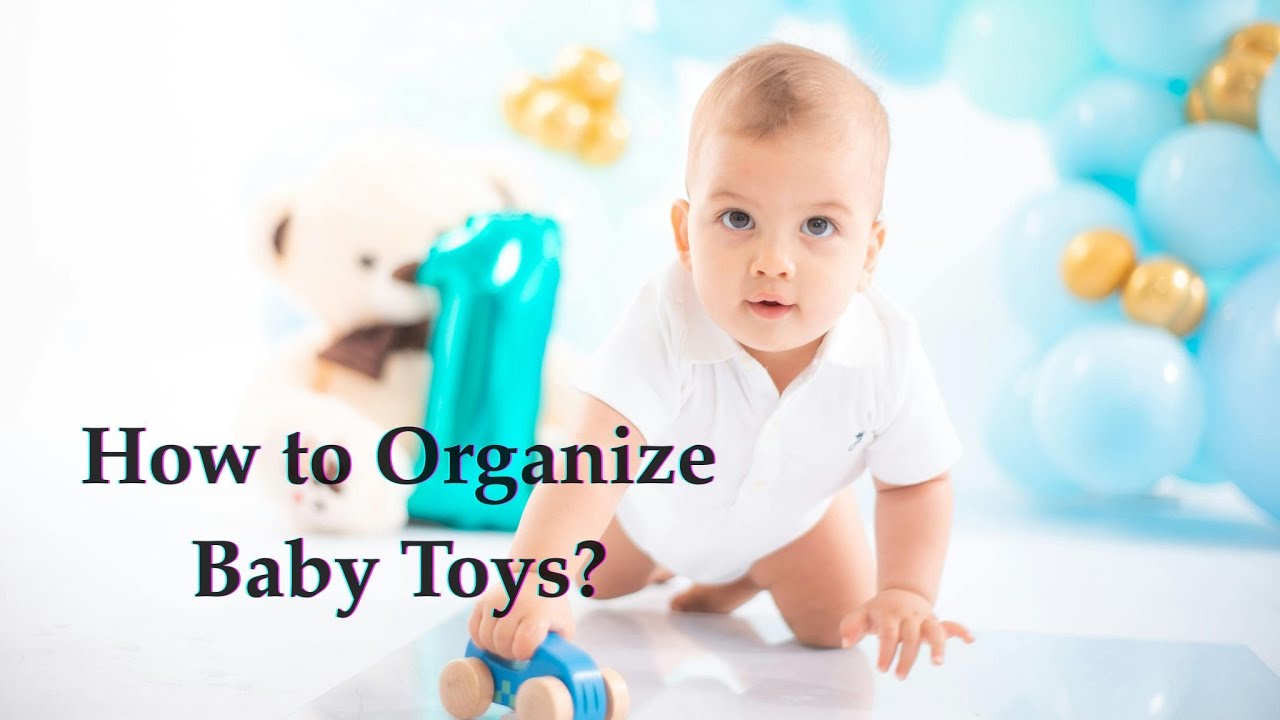 Smart Tips on Baby Toy Organize