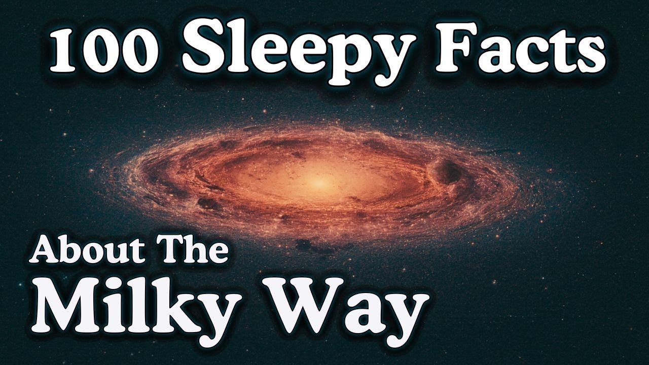 100 Facts About the Milky Way Galaxy | Relaxing Astronomy to Fall Asleep To