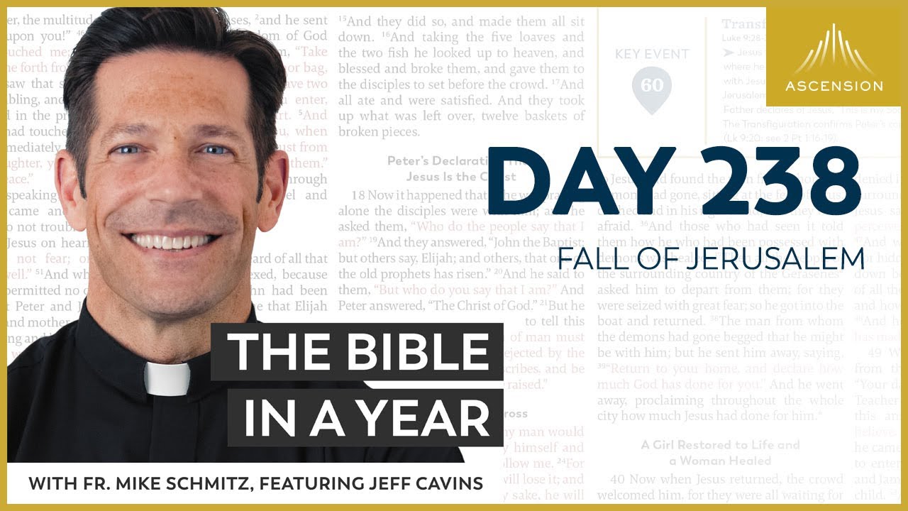 Day 238: Fall of Jerusalem — The Bible in a Year (with Fr. Mike Schmitz)