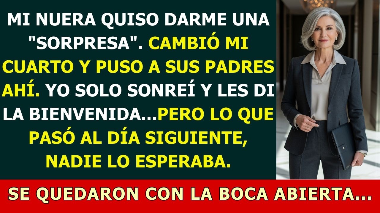 Mi nuera me quitó mi cuarto para dárselo a sus padres... pero lo que hice después, no lo olvidará.