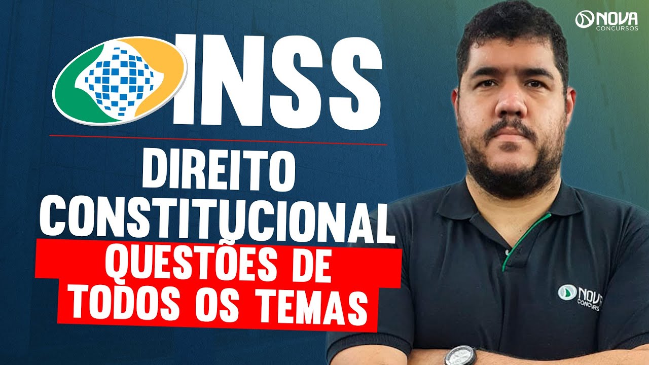 Concurso INSS 2026: Questões de Todos os Temas - DIREITO CONSTITUCIONAL