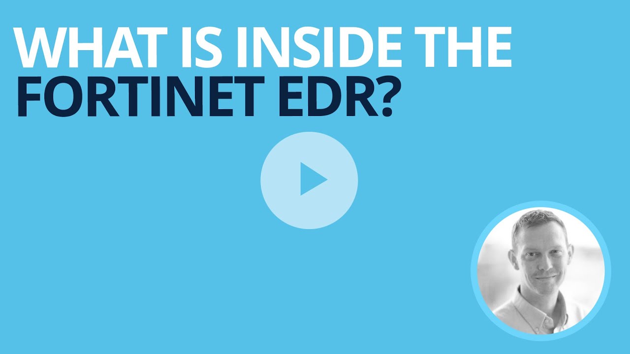 What is Inside Fortinet EDR?