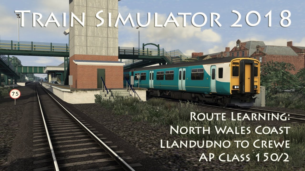 Train Simulator 2018 - Route Learning: Llandudno to Crewe (AP Class 150/2) // 60fps