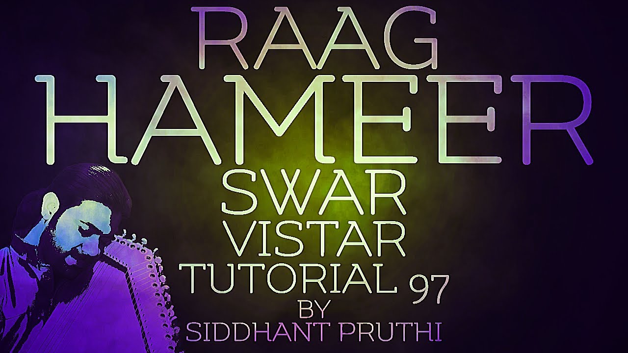 Raag Hameer | Swar Vistar | Chalan | Tutorial 97 | Online Class | Siddhant Pruthi