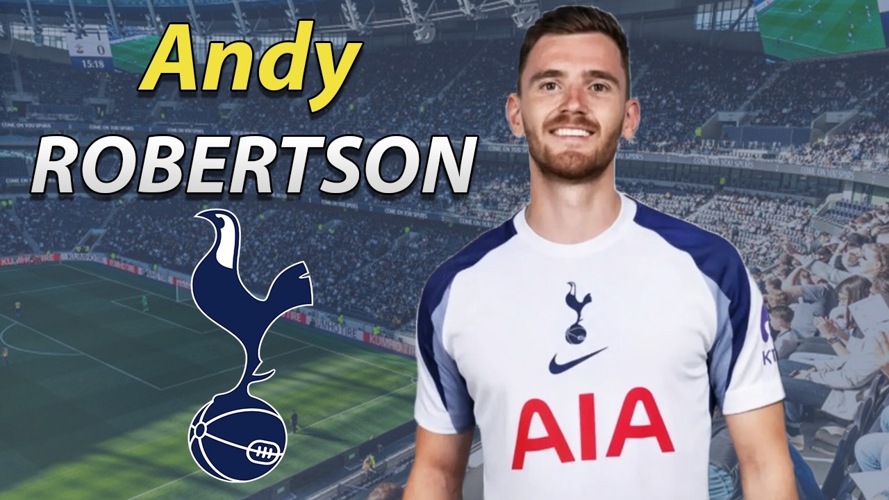 Andy Robertson ● Welcome to Tottenham Hotspur ⚪🏴󠁧󠁢󠁳󠁣󠁴󠁿 2026