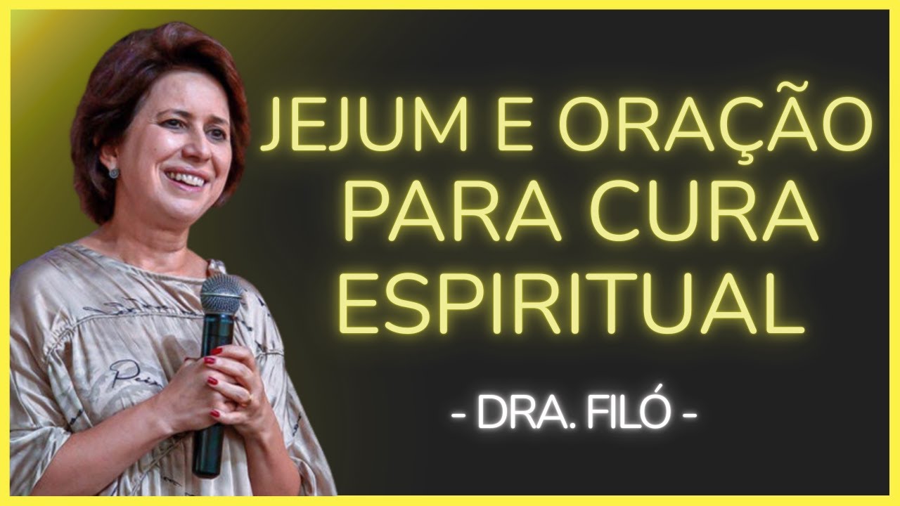 REVIS&Atilde;O DE VIDA: JEJUM E ORA&Ccedil;&Atilde;O NA QUARESMA PARA A CURA ESPIRITUAL - Dra. Fil&oacute;