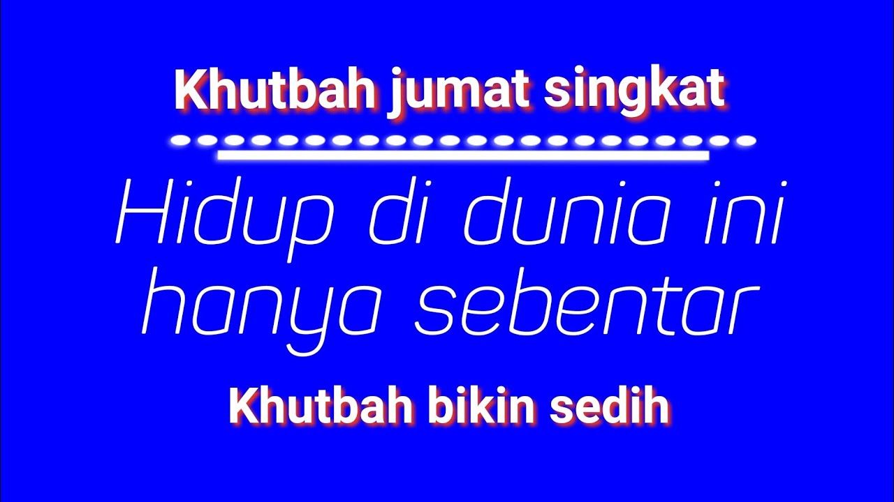 Khutbah jumat // hidup di dunia tidaklah lama