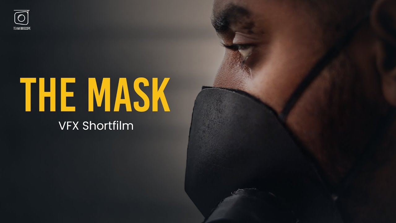 The Mask | Cinematic VFX Short film | Team Bioscope