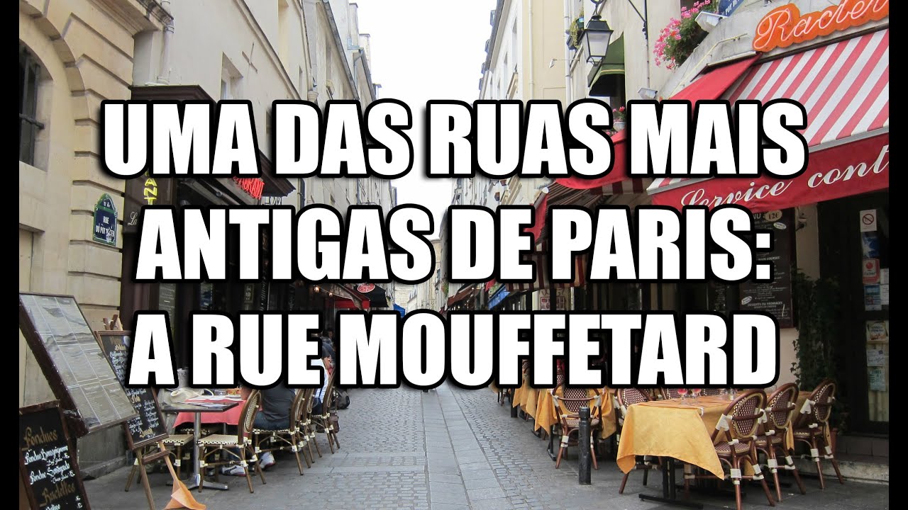 QUE TAL UM DELICIOSO PASSEIO POR UMA DAS RUAS MAIS ANTIGAS DE PARIS? VAMOS PARA A RUE MOUFFETARD!