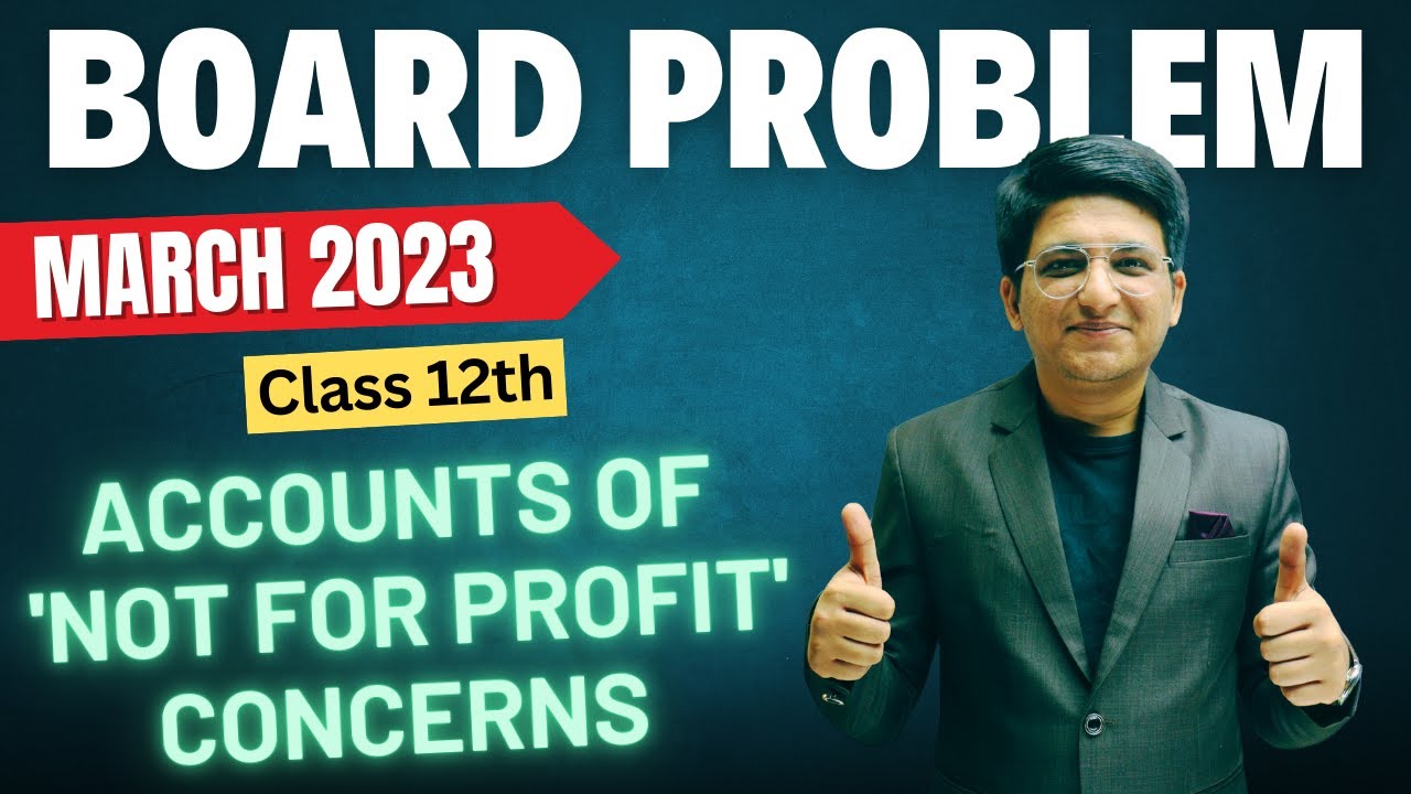 Board Problem March 2023 Accounts of Not for Profit Concerns | Not for Profit Concerns IMP Question