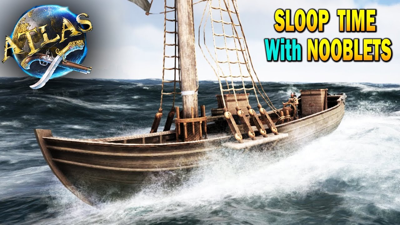 Atlas Sloop Adventure!! Atlas (Official PVP) Ep 2 with Nooblets