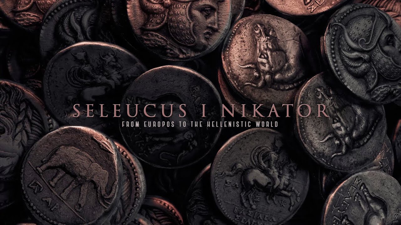 SELEUCUS I NIKATOR from Europos to the Hellenistic world