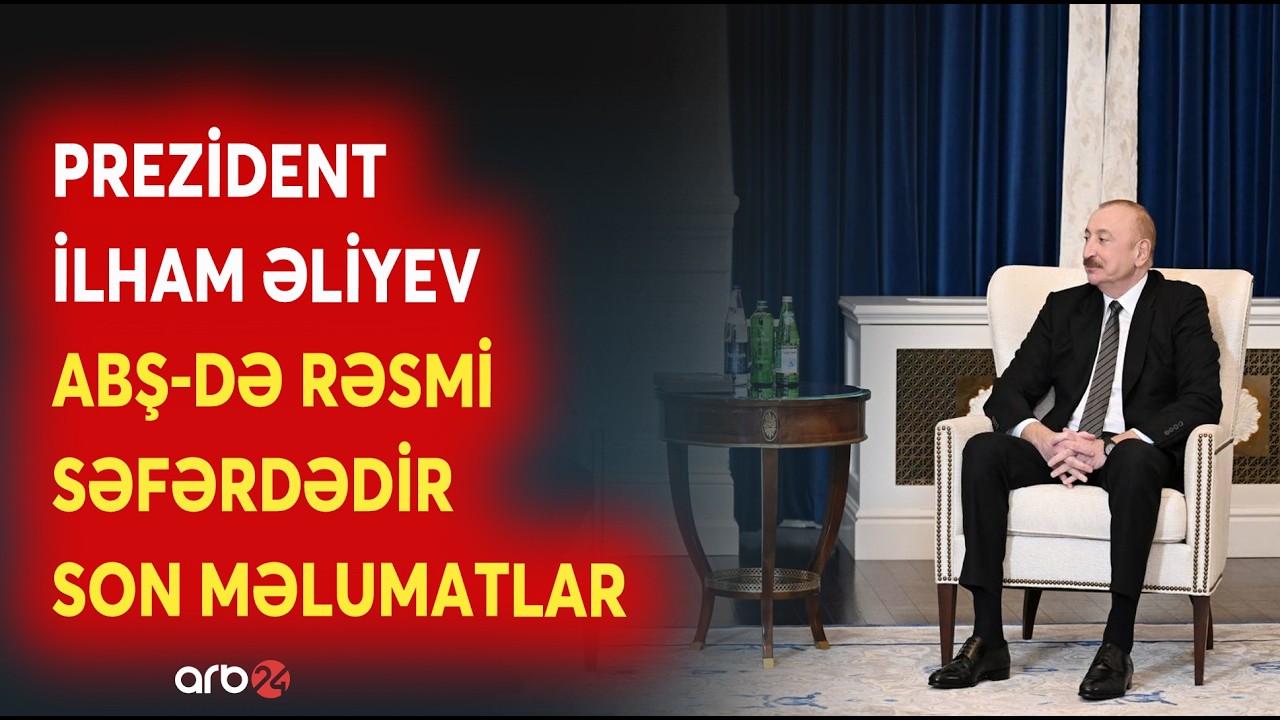 SON DƏQİQƏ! Prezident İlham Əliyev ABŞ-də səfərdədir - Ölkə başçısı mühüm görüş keçirdi