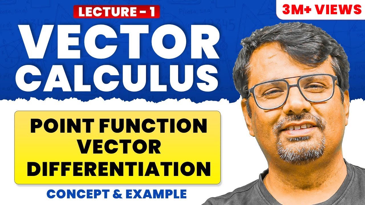 Concept of Vector Point Function & Vector Differentiation By GP Sir