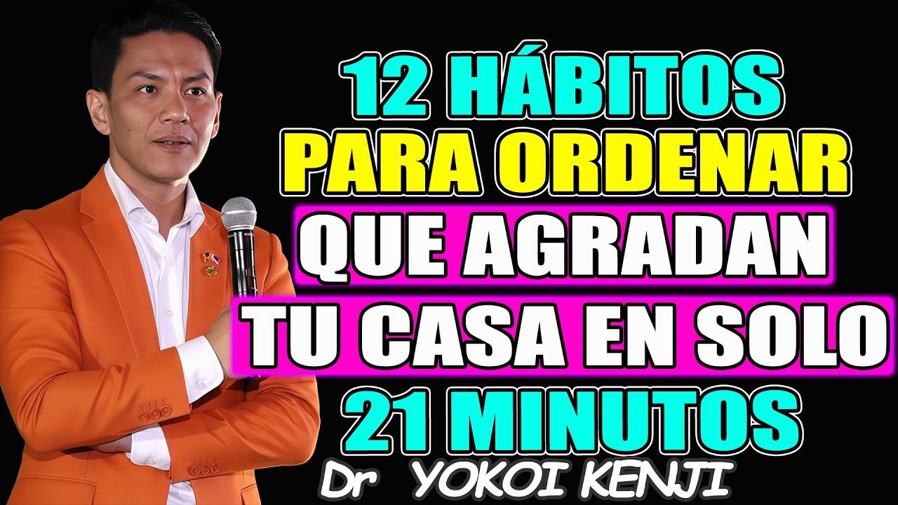 Ordena tu Casa en 12 Minutos con Estos Hábitos Japoneses - Dr YOKOI KENJI 2026