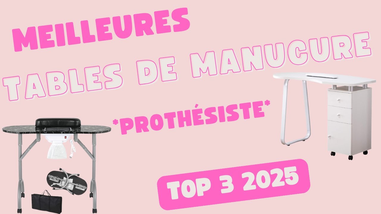Meilleures Tables Manucure (TOP 3 2025) - Pour un Salon de Manucure au Top !