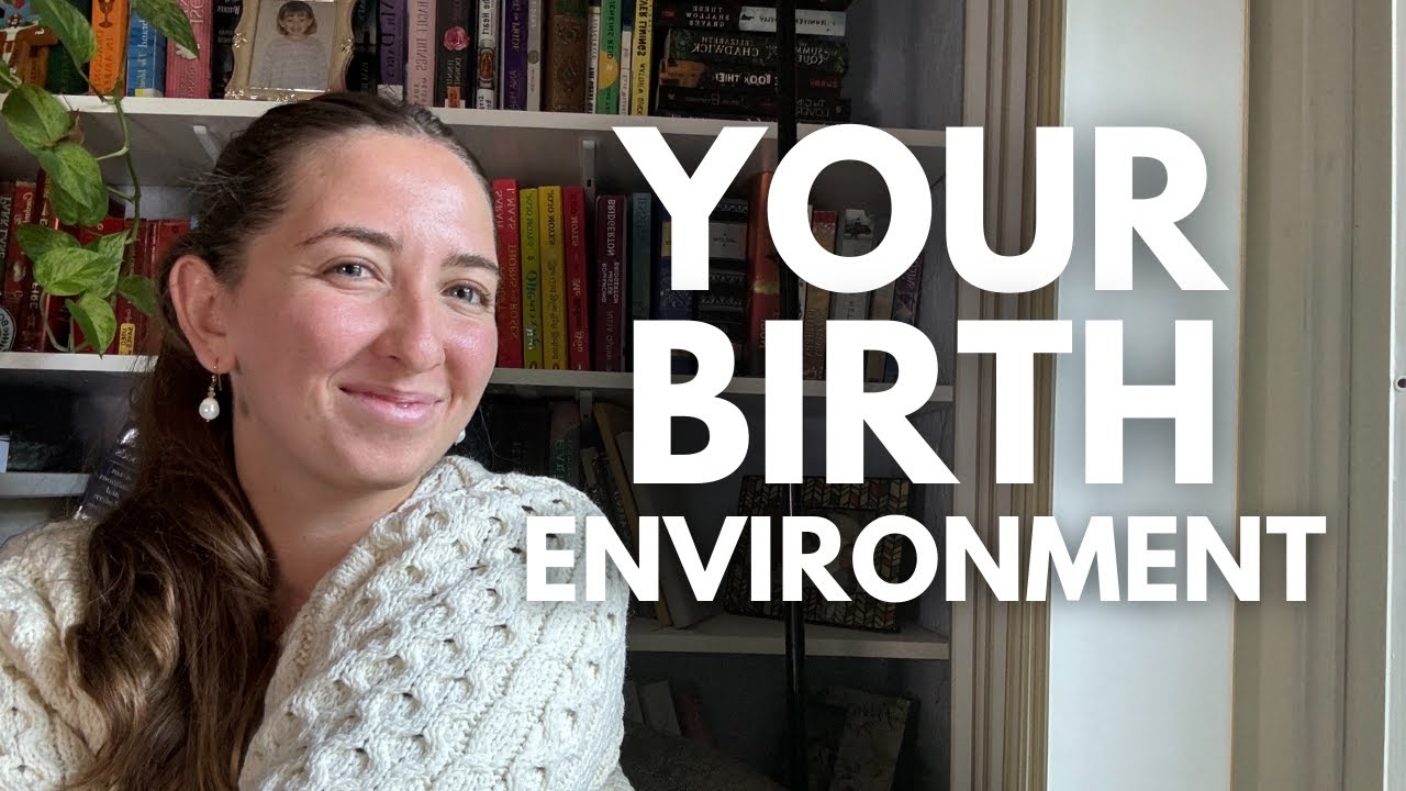 Your Birth Environment