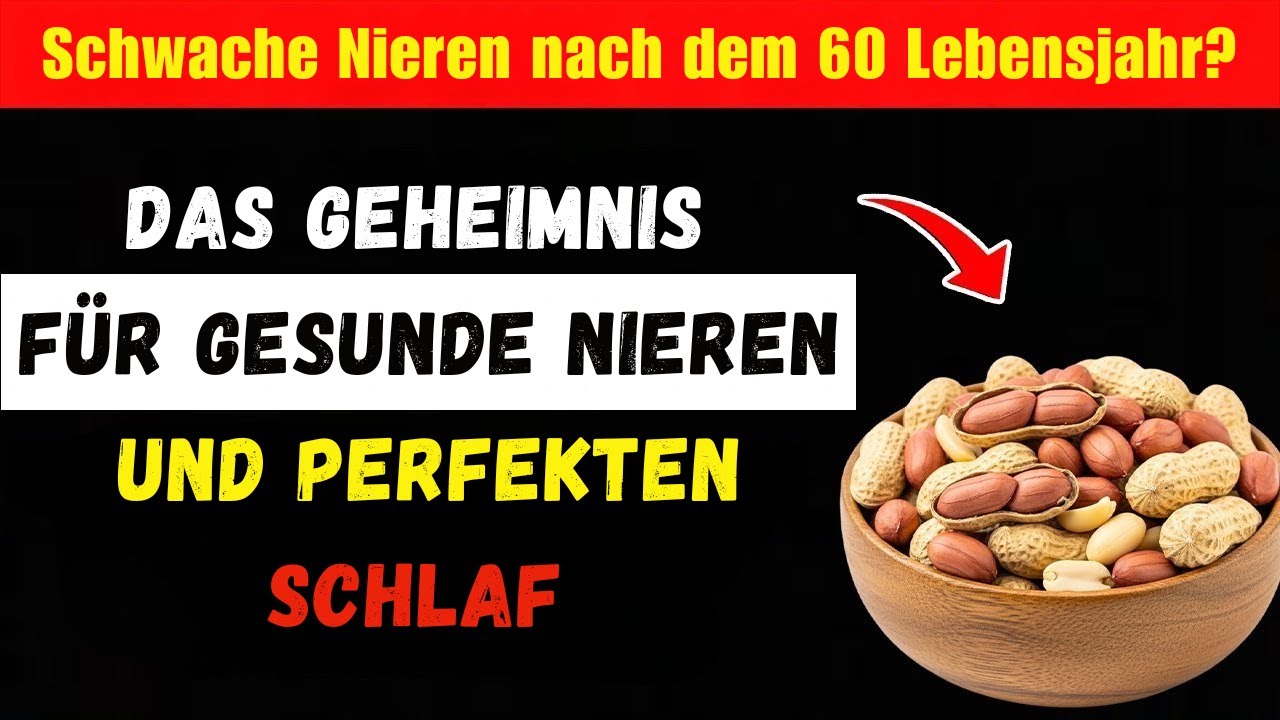 Erdnüsse: Das Geheimnis für gesunde Nieren und einen tiefen Schlaf nach dem 60. Lebensjahr!