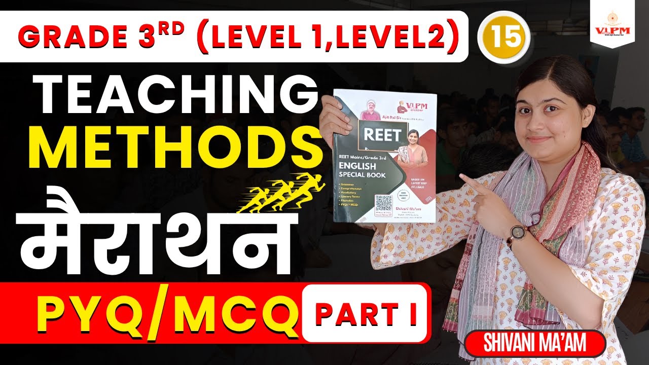 Teaching Methods | Grade 3rd (Level 1 & 2) | Marathon PYQ/MCQ | Shivani Ma’am