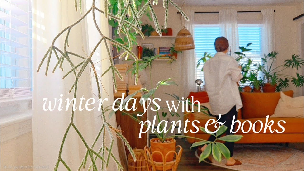 Gentle Winter Days at Home | Plant Chores | New Favorite Books