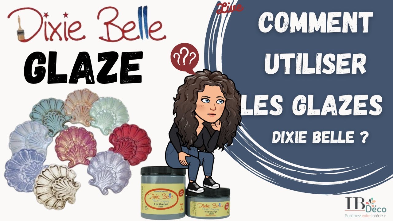 Comment utiliser les Glazes (Glacis) de Dixie Belle ?