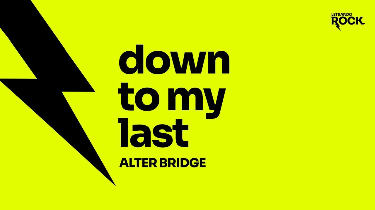 Alter Bridge - Down to My Last | Letra | karaoke
