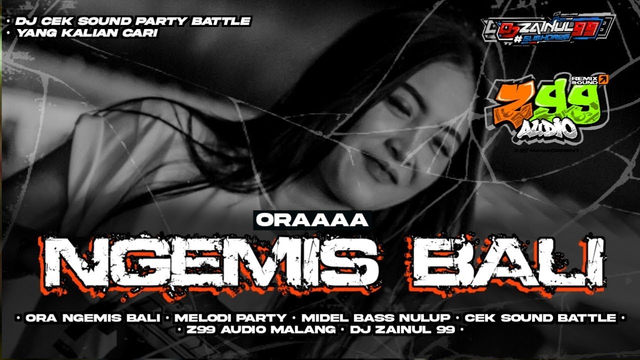 DJ ORA NGEMIS BALI VIRAL TIKTOK ZAINUL 99
