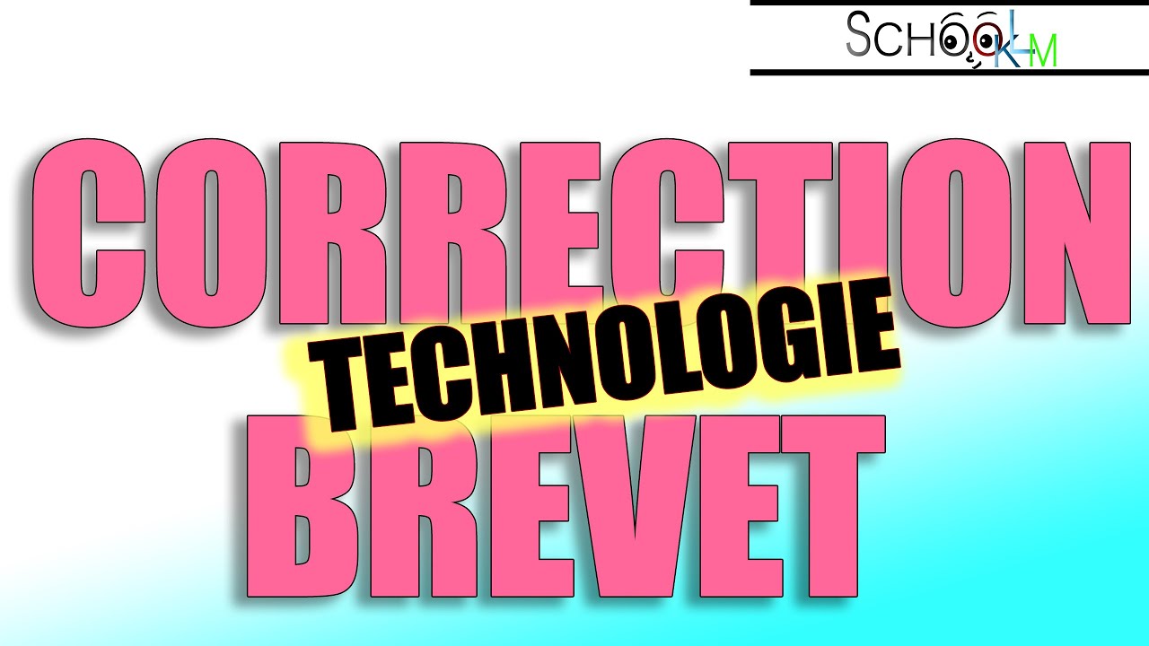 CORRECTION BREVET TECHNOLOGIE