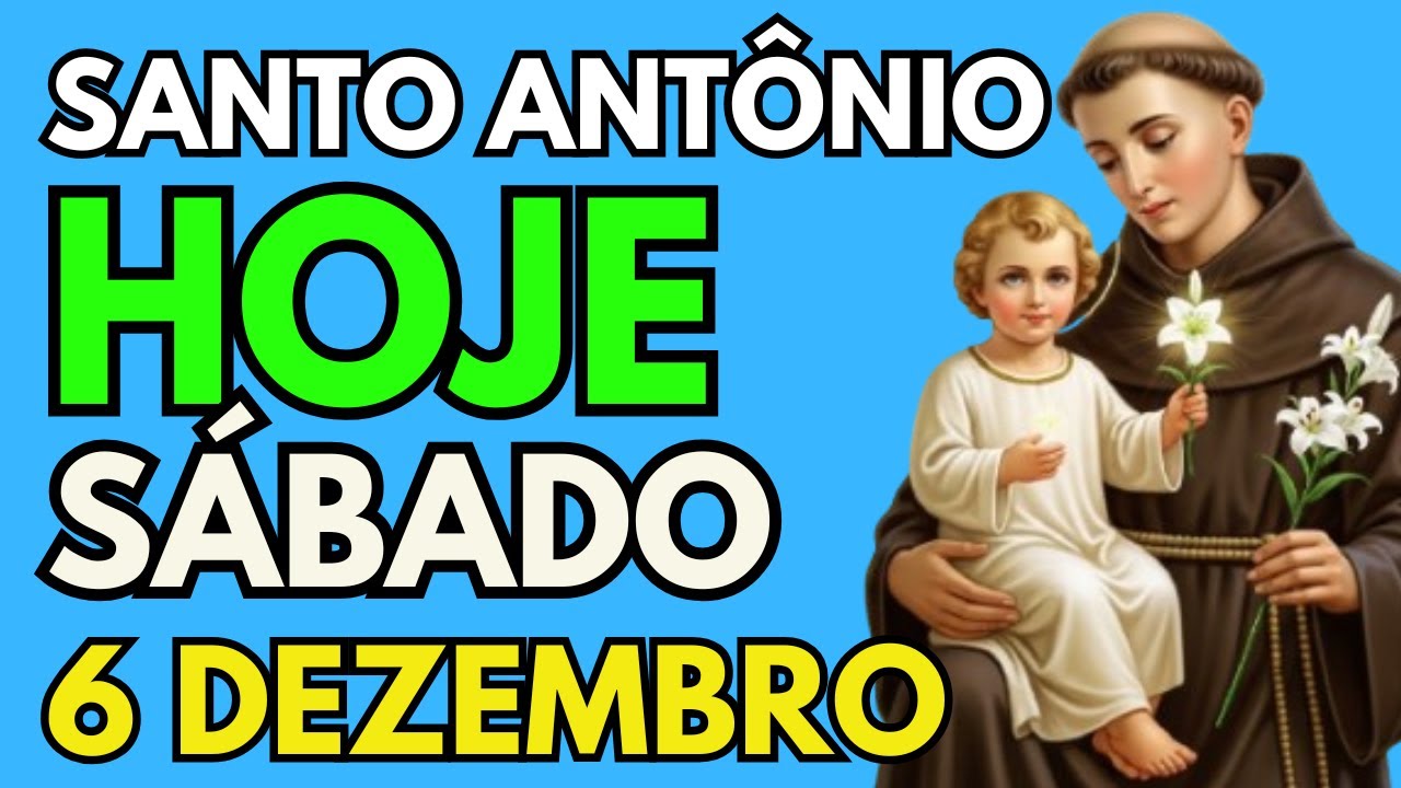 ✝️ SÁBADO DE MILAGRES: A Oração de Santo Antônio Para Abrir Caminhos e Atrair Graças– 06/12/2025