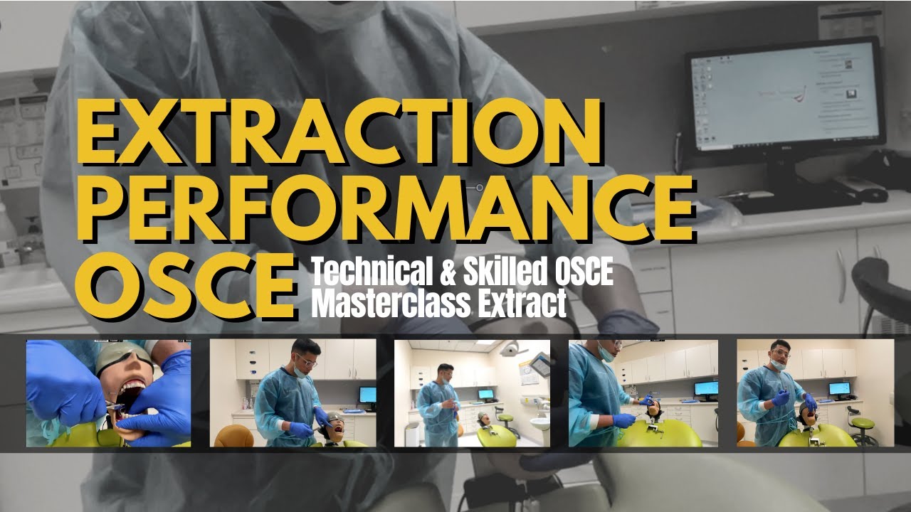 Extraction Performance OSCE  - Technical & Skilled OSCE Masterclass