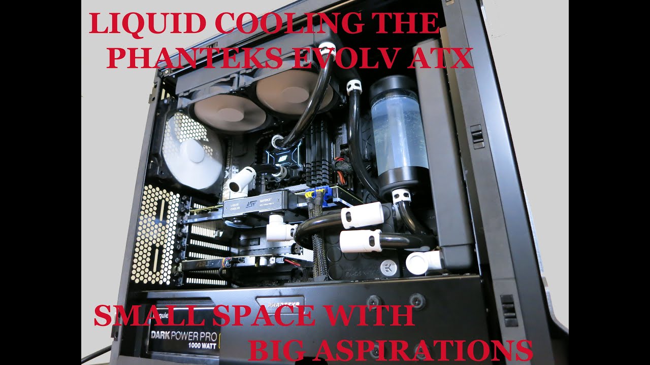 Liquid Cooling Basics in The Phanteks EVOLV ATX